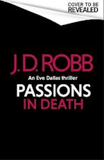 Passions in Death: An Eve Dallas thriller (In Death 59)
