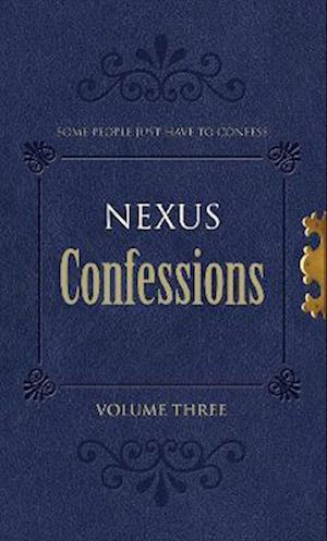 Nexus Confessions: Volume Three