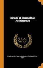 Details of Elizabethan Architecture