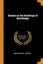 Essays on the Sociology of Knowledge