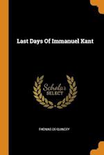 Quincey, T: LAST DAYS OF IMMANUEL KANT