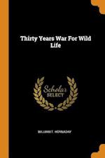 Thirty Years War for Wild Life