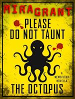 Please Do Not Taunt the Octopus