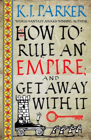 How To Rule An Empire and Get Away With It