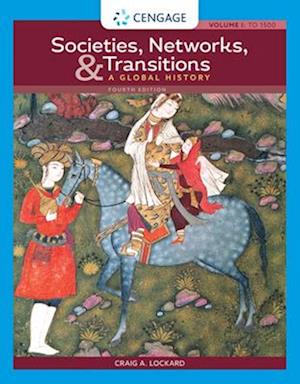 Societies, Networks, and Transitions: A Global History, Volume I: