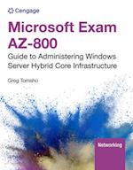 Microsoft Exam Az-800: Guide to Administering Windows Server Hybrid Core Infrastructure, Loose-Leaf Version