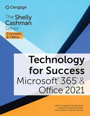 Technology for Success and The Shelly Cashman Series® Microsoft® 365® & Office® 2021