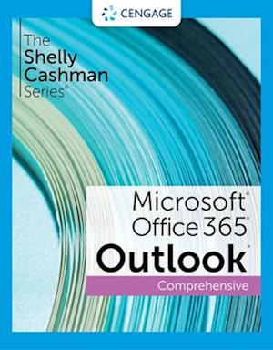 The Shelly Cashman Series® Microsoft® Office 365® & Outlook® 2021 Comprehensive