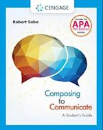 Composing to Communicate: A Student's Guide (with 2019 APA Updates and MLA 2021 Update Card)