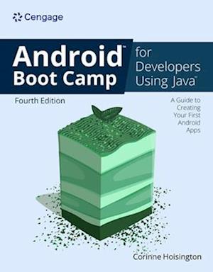 Android Boot Camp for Developers Using Java®: A Guide to Creating Your First Android Apps