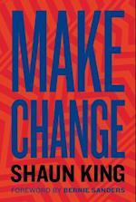 Make Change: How to Fight Injustice, Dismantle Systemic Oppression and Own Our Future