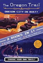 Oregon Trail: Oregon City or Bust! (Two Books in One): The Search for Snake River and the Road to Oregon City