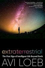 Extraterrestrial: The First Sign of Intelligent Life Beyond Earth