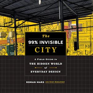 The 99% Invisible City