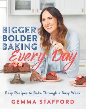 Bigger Bolder Baking Every Day