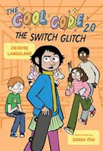 The Cool Code 2.0: The Switch Glitch