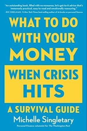 What To Do With Your Money When Crisis Hits