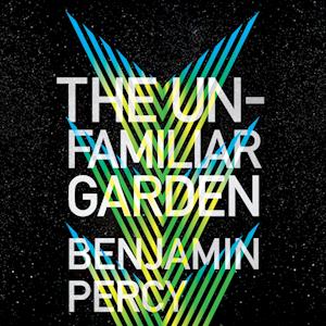 The Unfamiliar Garden