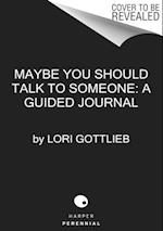 Maybe You Should Talk to Someone Journal