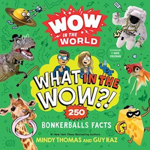 Wow in the World: What in the Wow?!