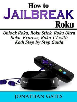 How to Jailbreak Roku