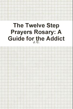 The Twelve Step Prayers Rosary