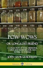 Pow-Wows, or Long-Lost Friend