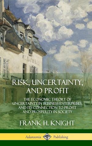 Risk, Uncertainty, and Profit