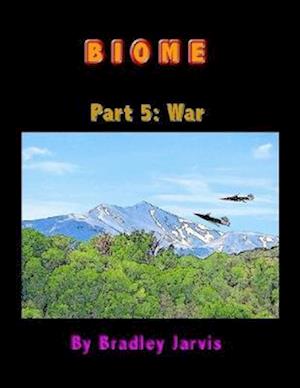 Biome Part 5: War