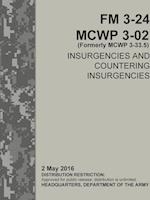 Insurgencies and Countering Insurgencies - FM 3-24, McWp 3-02 (Formerly McWp 3-33.5)