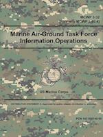 Marine Air-Ground Task Force Information Operations (McWp 3-32) (Formerly McWp 3-40.4)