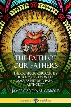 The Faith of Our Fathers