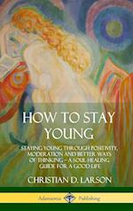 How to Stay Young