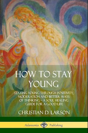 How to Stay Young