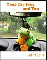 Your Car Frog and You