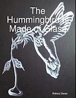 Hummingbird Is Made of Glass