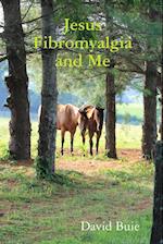 Jesus Fibromyalgia and Me