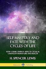 Self Mastery and Fate with the Cycles of Life