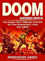 Doom Nintendo Switch Game, Gameplay, Cheats, Walkthrough, Arcade Mode, Tips, Cheats, Download, Hacks, Controls, Guide Unofficial