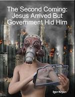 Second Coming: Jesus Arrived But Government Hid Him