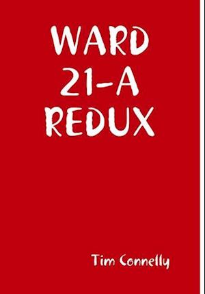 WARD 21-A REDUX