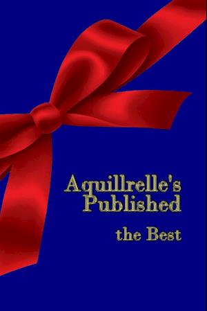 Aquillrelle's Published, the Best