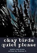 Okay Birds Quiet Please (Deluxe Hardcover Edition)