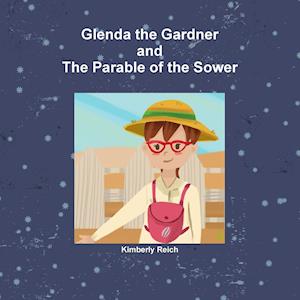 Glenda the Gardner and the Parable of the Sower