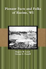 Pioneer Facts and Folks of Racine, Wi