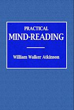 Practical Mind-Reading  -  A Course of Lessons on Tranference, Telepathy, Mental Currents, Mental Rapport, &c.