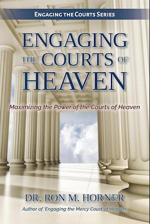 Engaging the Courts of Heaven