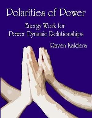 Polarities of Power: Energy Work for Power Dynamic Relationships