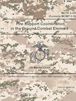 Fire Support Coordination in the Ground Combat Element - McTp 3-10f (Formerly McWp 3-16)