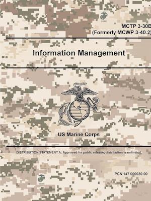Information Management - McTp 3-30b (Formerly McWp 3-40.2)